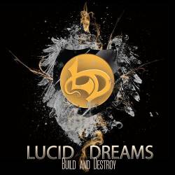 Lucid Dreams : Build and Destroy